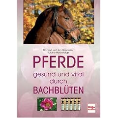 Pferde  -  gesund und vital durch Bachbl�ten