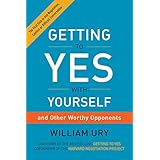 getting to yes with yourself and other worthy opponents