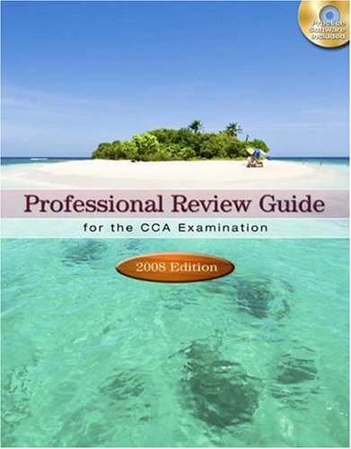Professional Review Guide For The CCA Examination, 2008 Edition (Professional Review Guide for the Cca Examination)