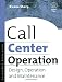 Call Center Operation: Design, Operation, and Maintenance