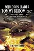 SQUADRON LEADER TOMMY BROOM DFC**: The Legendary Pathfinder Mosquito Navigator