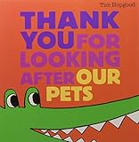Thank you for looking after our pets