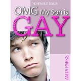 OMG My Son is GAY - Why is my Son Gay? - "How You Can Help Your Kid Coming Out and Keep Him Safe - a Supportive Guide for Parents of Gay Children" - The New Best Seller