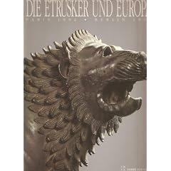 Die Etrusker und Europa. Altes Museum Berlin, 28.2.-31.5.1993