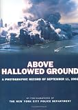 Above Hallowed Ground: A Photographic Record of September 11, 2001