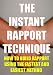 The Instant Rapport Technique: How to build rapport using the fastest and easiest method