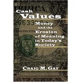 Money and the Erosion of Meaning in Today's Society (New College Lectures)