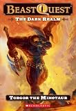 The Dark Realm: Torgor the Minotaur (Turtleback School & Library Binding Edition) (Beast Quest: The Dark Realm (Pb))
