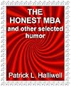 The Honest MBA and other selected humor (Humor/satire)
