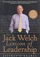 The Jack Welch Lexicon of Leadership: Over 250 Terms, Concepts, Strategies & Initiatives of the Legendary Leader
