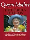 Queen Mother : the Lichfield selection : a visual record of ninety remarkable years