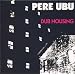 Dub Housing