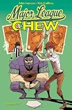 Chew, Vol. 5: Major League Chew