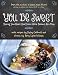 Books : You Be Sweet: Sharing Your Heart One Down-Home Dessert at a Time