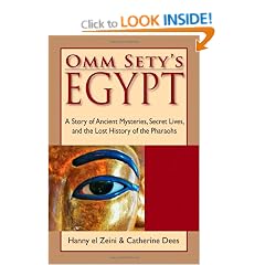 Omm Sety's Egypt: A Story of Ancient Mysteries, Secret Lives, and the Lost History of the Pharaohs