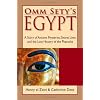 Omm Sety's Egypt: A Story of Ancient Mysteries, Secret Lives, and the Lost History of the Pharaohs