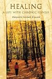 Healing: A Life with Chronic Illness