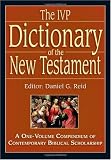 The IVP Dictionary of the New Testament: A One-Volume Compendium of Contemporary Biblical Scholarship