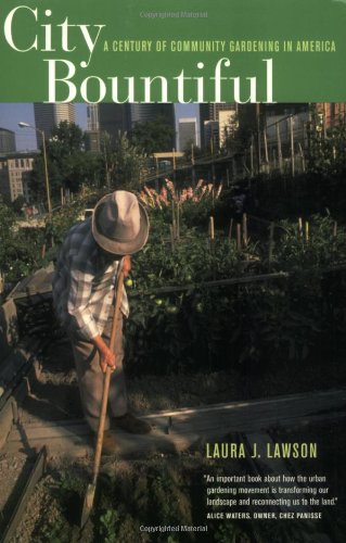 City Bountiful: A Century of Community Gardening in America