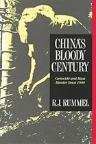 China's Bloody Century: Genocide and Mass Murder Since 1900