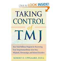 Taking Control of TMJ: Your Total Wellness Program for Recovering from Temporomandibular Joint Pain