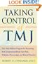 Taking Control of TMJ: Your Total Wellness Program for Recovering from Temporomandibular Joint Pain, Whiplash, Fibromyalgia, and Related Disorders