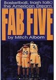 The Fab Five: Basketball Trash Talk the American Dream