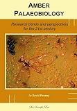 Amber palaeobiology : research trends and perspectives for the 21st century