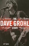 The Dave Grohl Story: Nirvana - Foo Fighters (Omnibus Press)