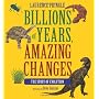 Billions of Years, Amazing Changes: The Story of E&hellip by Laurence Pringle