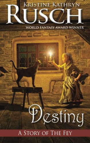 Destiny: A Story of the Fey, by Kristine Kathryn Rusch