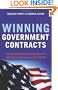 Winning Government Contracts: How Your Small Business Can Find and Secure Federal Government Contracts Up to $100,000
