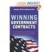 Winning Government Contracts: How Your Small Business Can Find and Secure Federal Government Contracts Up to $100,000