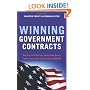 Winning Government Contracts: How Your Small Business Can Find and Secure Federal Government Contracts Up to $100,000