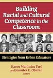 Building Racial and Cultural Competence in the Classroom: Strategies from Urban Educators (Practitioner Inquiry Series): Strategies from Urban Educators (Practitioner Inquiry)