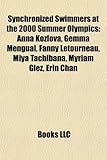 Synchronized Swimmers at the 2000 Summer Olympics: Anna Kozlova, Gemma Mengual, Fanny Ltourneau, Miya Tachibana, Myriam Glez, Erin Chan-