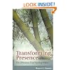 Transforming Presence: The Difference That Nursing Makes
