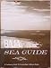 BAJA SEA GUIDE Volume II: Covering the waters of Baja California from San Diego to cabo San Lucas, to San Felipe, including all the offshore and oceanic islands.