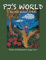 PJ's World: One Kid's Memoir of Sorts (Peggy's World) PJ's World: One Kid's Memoir of Sorts (Peggy's World)
