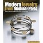 Modern Jewelry from Modular Parts: Easy Projects Using Readymade Components (Lark Jewelry Book)