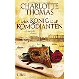 Der K�nig der Kom�dianten: Historischer Romanvon "Charlotte Thomas"