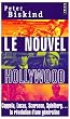 Le nouvel Hollywood : Coppola, Lucas, Scorsese, Spielberg... la r�volution d'une g�n�ration