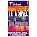 Le nouvel Hollywood : Coppola, Lucas, Scorsese, Spielberg... la r�volution d'une g�n�ration