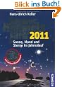 Kosmos Himmelsjahr 2011: Sonne, Mond und Sterne im Jahreslauf