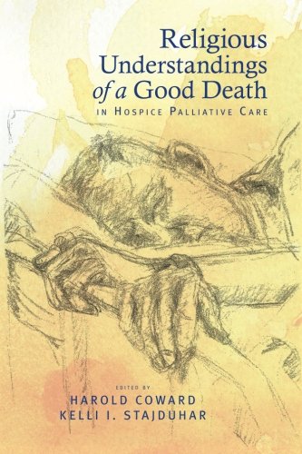 Religious Understandings of a Good Death in Hospice Palliative Care (SUNY Series in Religious Studies)
