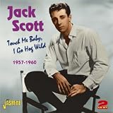 Touch Me Baby, I Go Hog Wild 1957-60 [ORIGINAL RECORDINGS REMASTERED] 2CD SET