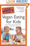 The Complete Idiot's Guide to Vegan Eating for Kids