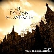 El Fantasma De Canterville [The Canterville Ghost] | [Oscar Wilde]