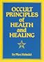 Occult Principles of Health and Healing