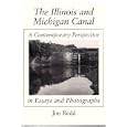 The Illinois and Michigan Canal: A Contemporary Perspective in Essays and Photographs by Jim Redd
